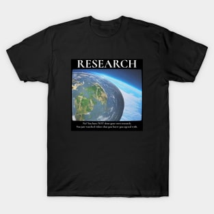 Research Flat Earth T-Shirt